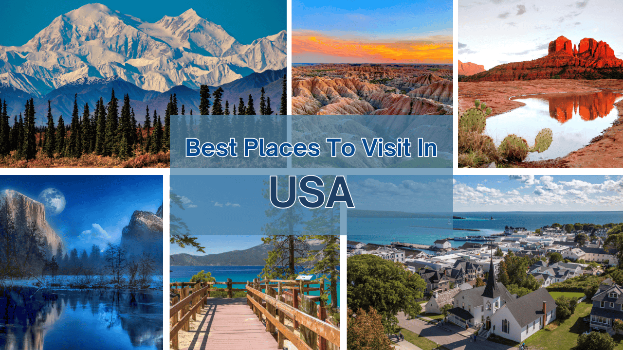 Best Places to Visit in the USA: A Guide To Top Destinations